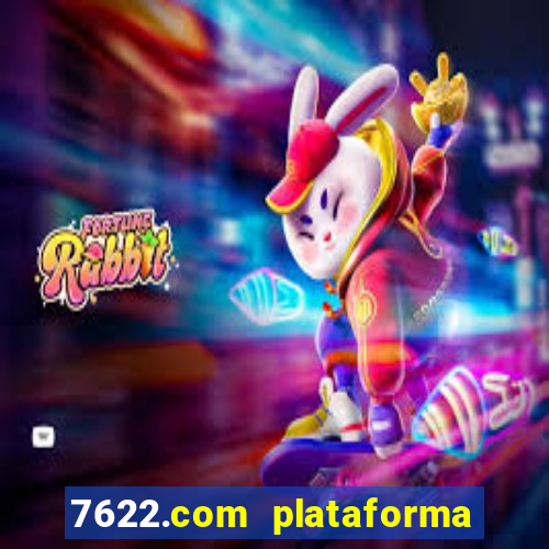 7622.com plataforma de jogos